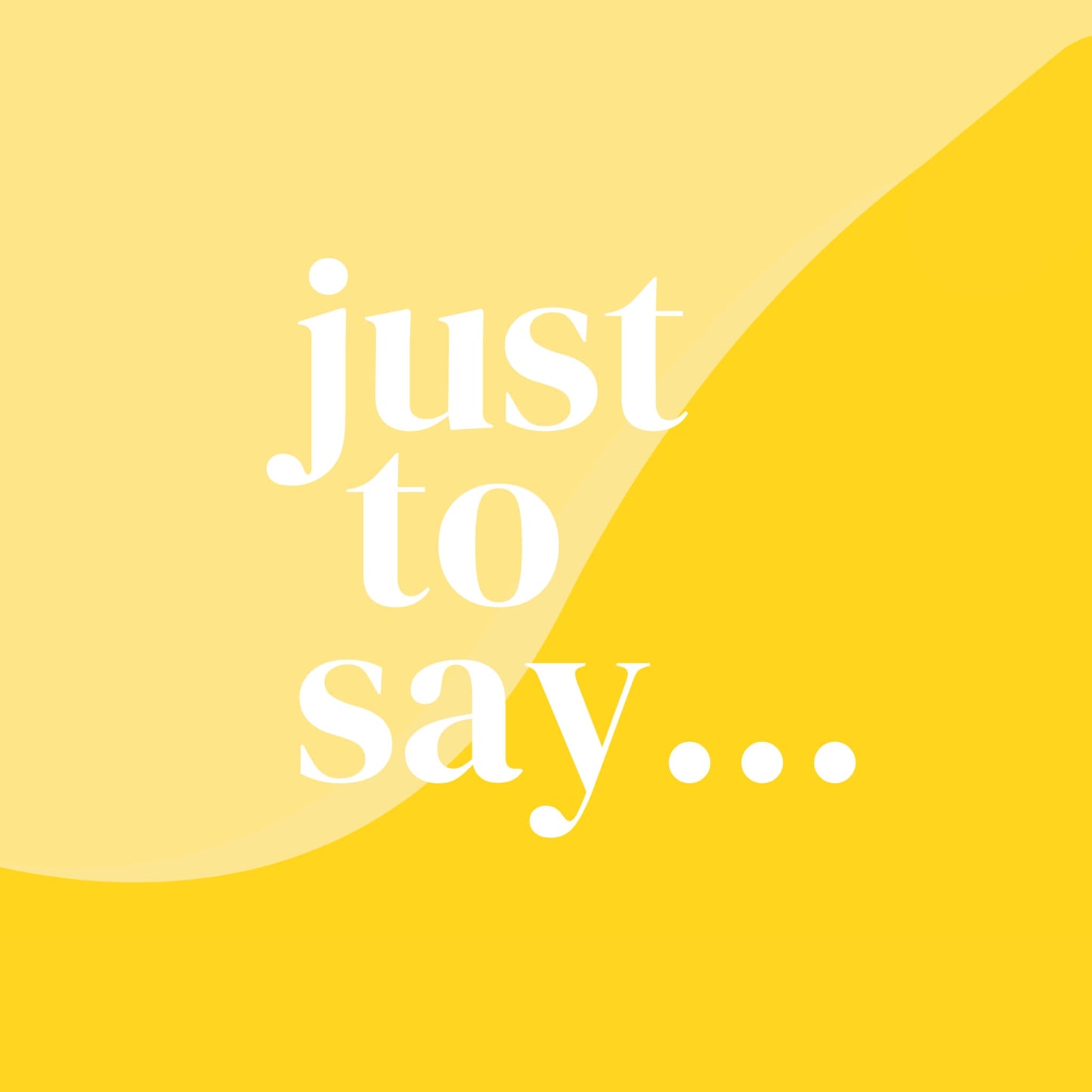 Just to say yellow notecard