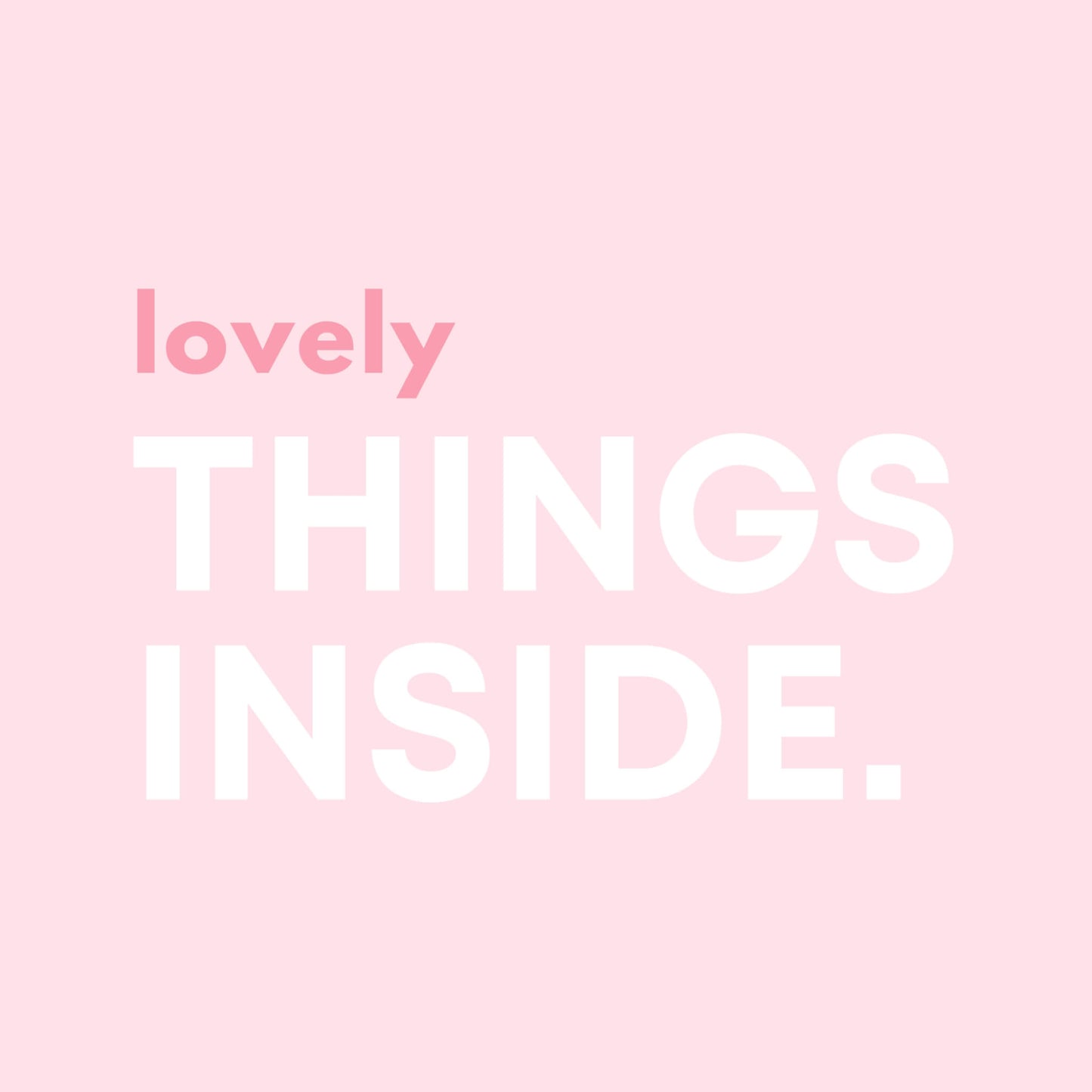 Pink and white lovely things inside notecard