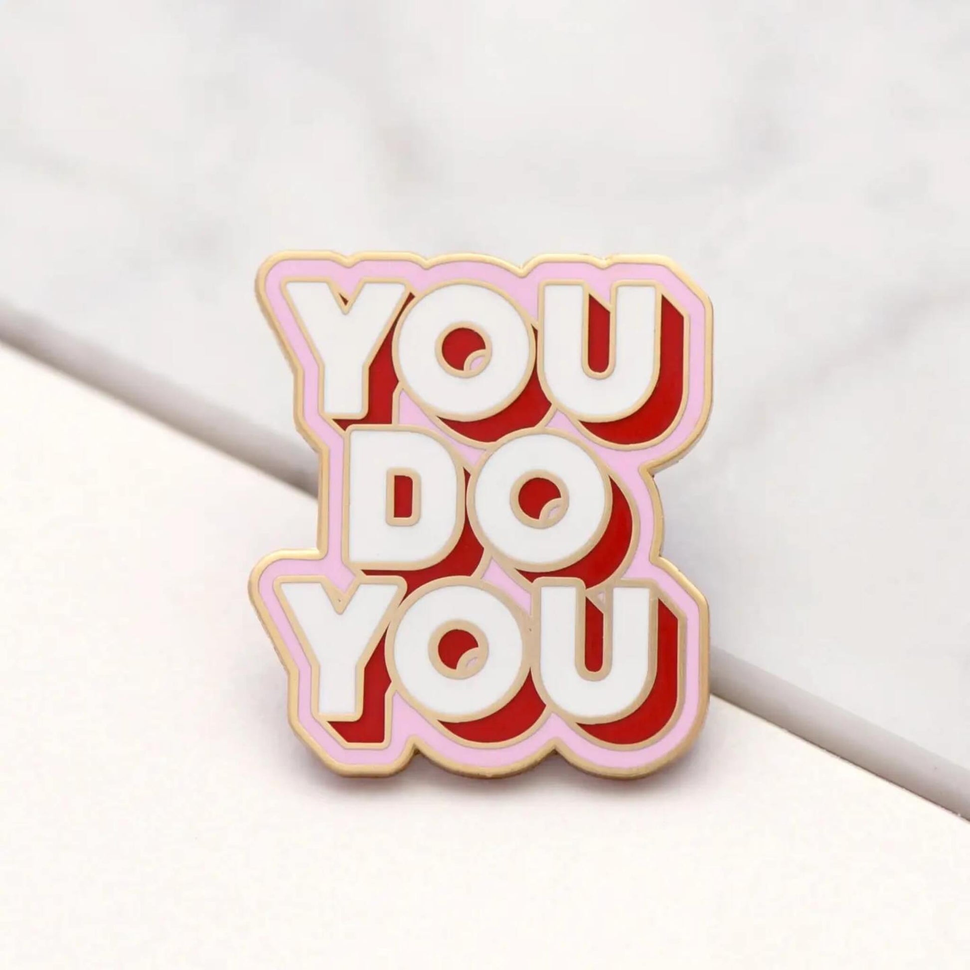 You Do You enamel pin badge in pink, red, white and gold