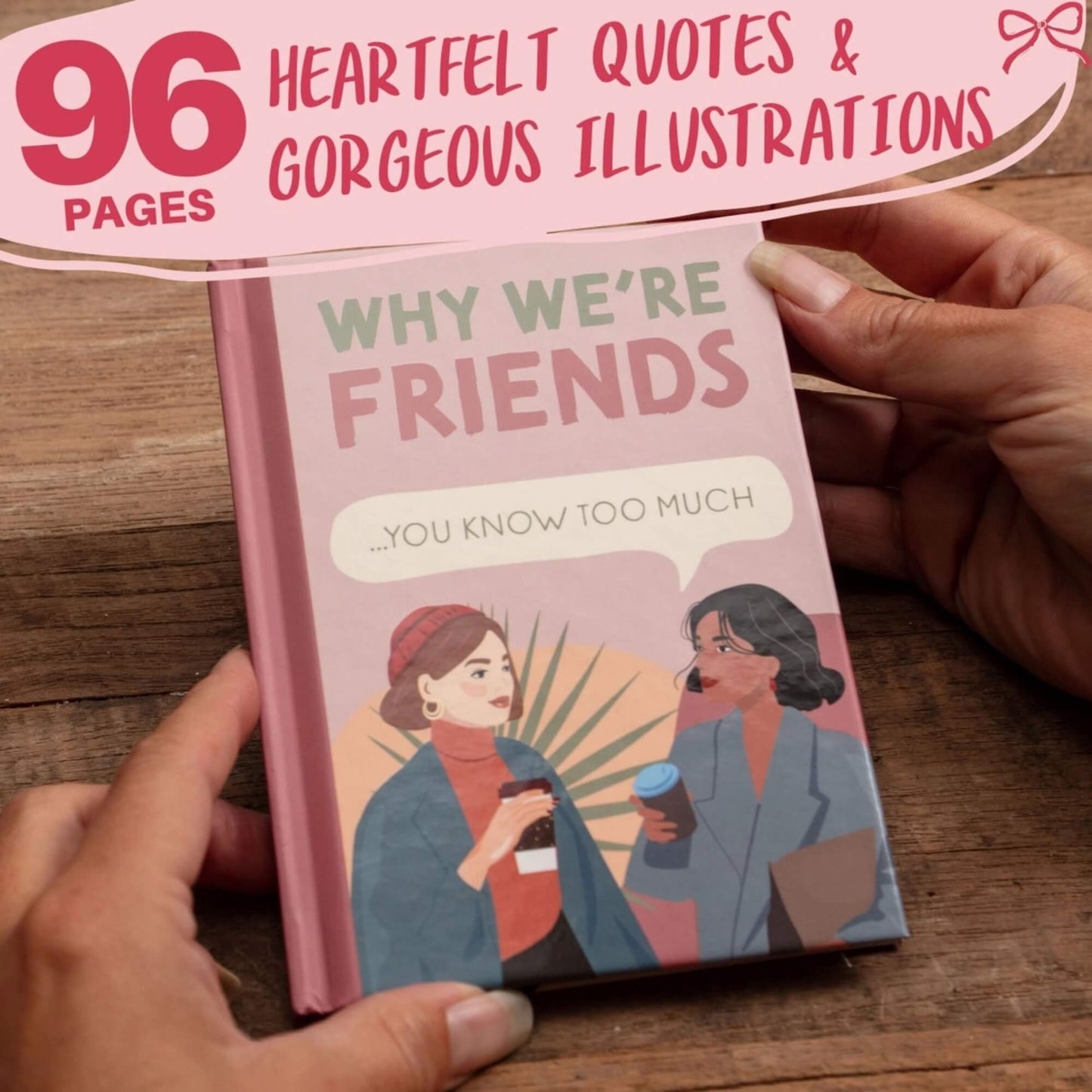 Why We’re Friends best friend gift book held in hands, showing the pink illustrated hardback cover