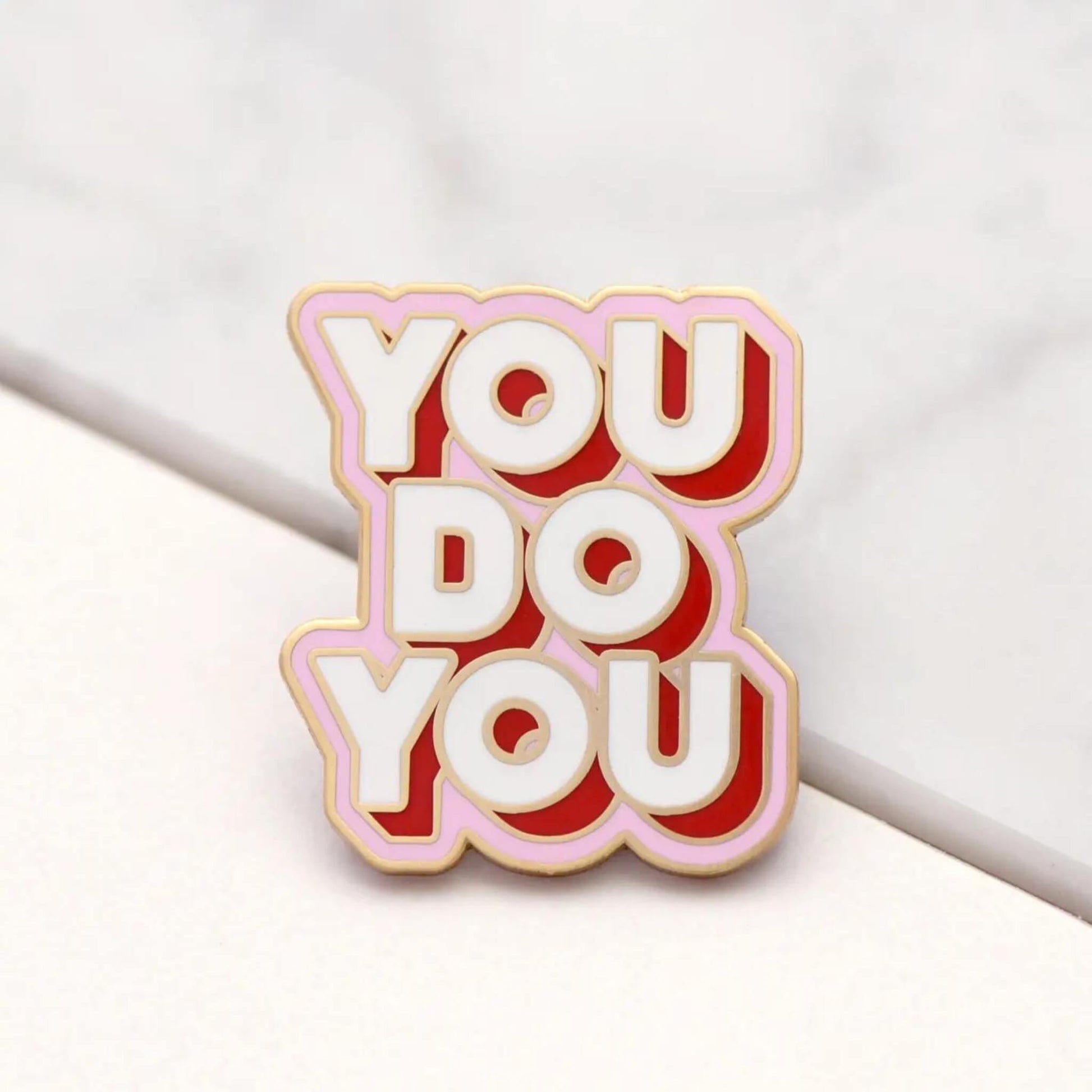 You Do You enamel pin badge in pink, red, white and gold 